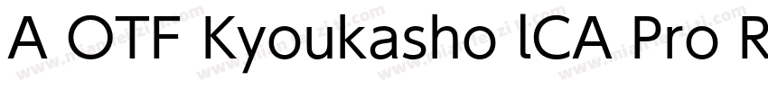A OTF Kyoukasho lCA Pro R 常规字体转换